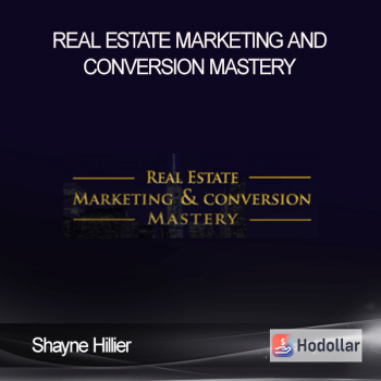 Shayne Hillier – Real Estate Marketing and Conversion Mastery