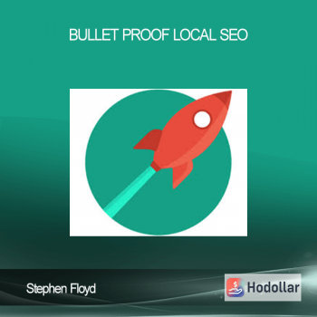 Stephen Floyd - Bullet Proof Local SEO