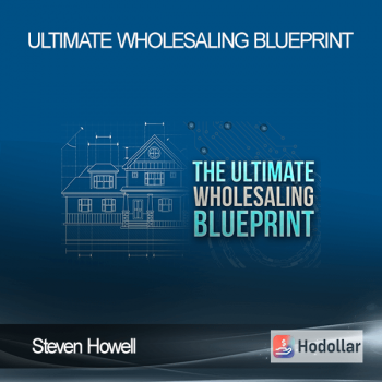 Steven Howell - Ultimate Wholesaling Blueprint