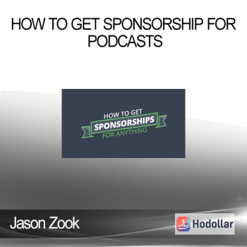Jason Zook - How To Get Sponsorship For Podcasts