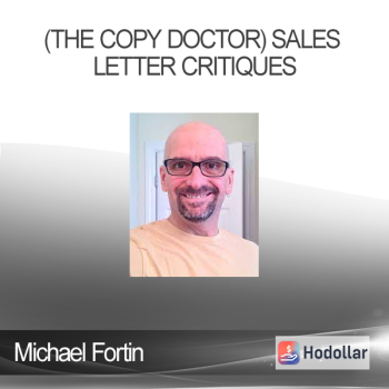 Michael Fortin - (The Copy Doctor) Sales Letter Critiques