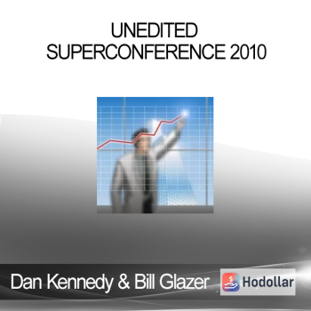 Dan Kennedy & Bill Glazer - Unedited Superconference 2010