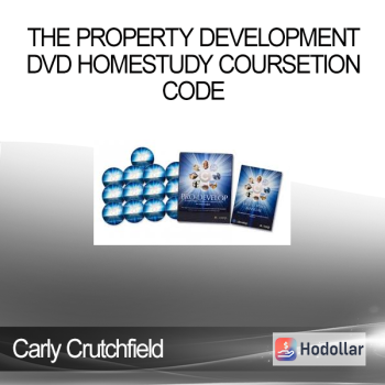 Carly Crutchfield - The Property Development DVD Homestudy Course