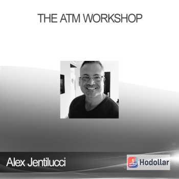 Alex Jentilucci - The ATM Workshop