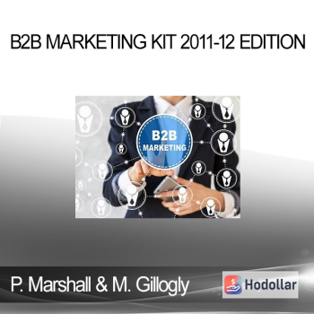 Perry Marshall & Matt Gillogly - B2B Marketing Kit 2011-12 Edition