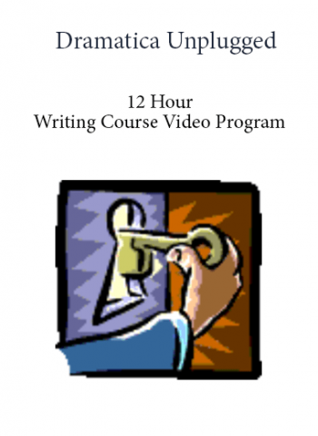 Dramatica Unplugged - 12 Hour Writing Course Video Program
