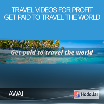 AWAI - Travel Videos for Profit - Get Paid to Travel the World