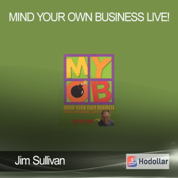 Jim Sullivan - Mind Your Own Business Live!