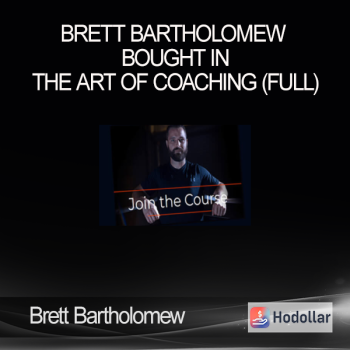 Brett Bartholomew – Bought In – The Art of Coaching (Full)