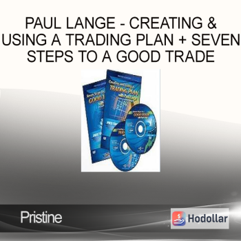 Pristine - Paul Lange - Creating & Using a Trading Plan + Seven Steps to a Good Trade
