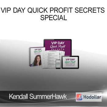 Kendall SummerHawk - VIP Day Quick Profit Secrets Special