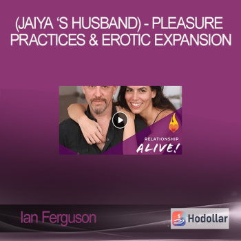 Ian Ferguson (Jaiya ‘s Husband) - Pleasure Practices & Erotic Expansion