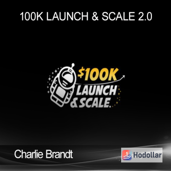 Charlie Brandt - 100k Launch & Scale 2.0