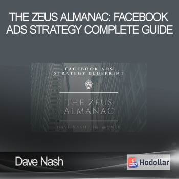 Dave Nash - The Zeus Almanac: Facebook Ads Strategy Complete Guide