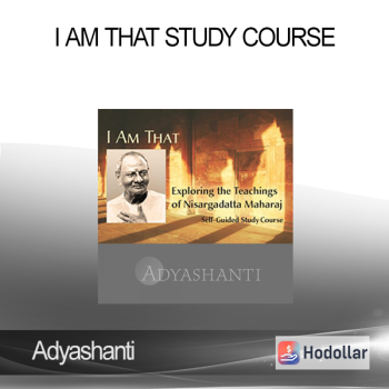Adyashanti - I AM THAT Study Course