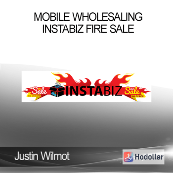 Justin Wilmot – Mobile Wholesaling | Instabiz Fire Sale