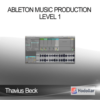 Thavius Beck - Ableton Music Production - Level 1