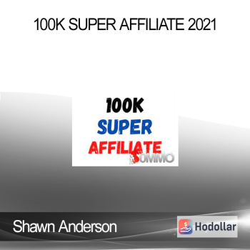 Shawn Anderson - 100K Super Affiliate 2021