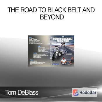 Tom DeBlass - The Road To Black Belt and Beyond
