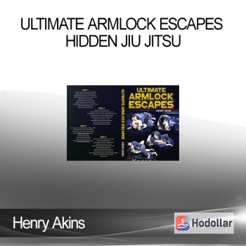 Henry Akins - Ultimate Armlock Escapes - Hidden Jiu jitsu