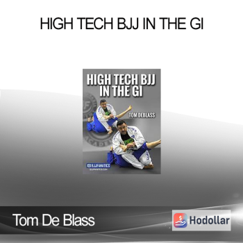 Tom De Blass - High Tech Bjj In The Gi