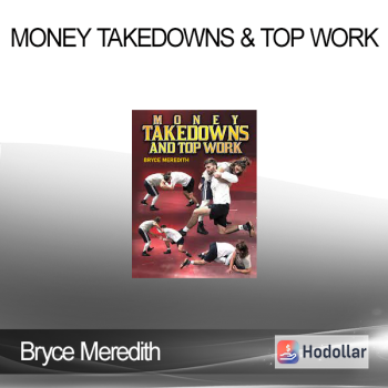 Bryce Meredith - Money Takedowns & Top Work