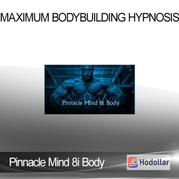 Pinnacle Mind 8i Body - Maximum Bodybuilding Hypnosis
