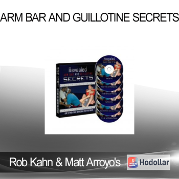 Rob Kahn & Matt Arroyo's - Arm Bar And Guillotine Secrets