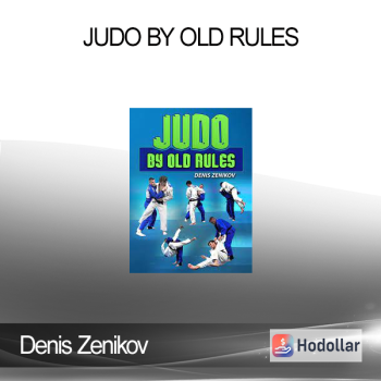 Denis Zenikov - Judo by Old Rules