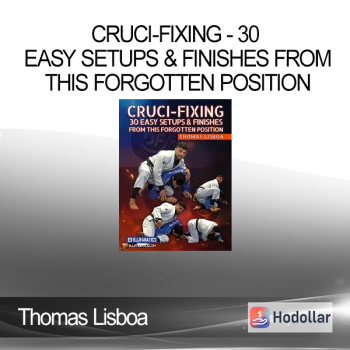 Thomas Lisboa - Cruci-fixing - 30 Easy Setups & Finishes From This Forgotten Position