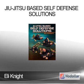 Eli Knight - Jiu-Jitsu Based Self Defense Solutions