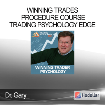 Dr. Gary - Winning Trades Procedure Course - Trading Psychology Edge