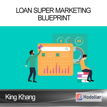 King Khang - Loan SUPER Marketing Blueprint