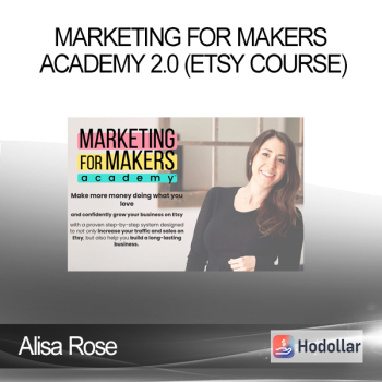 Alisa Rose - Marketing For Makers Academy 2.0 (Etsy Course)