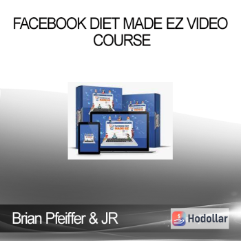 Brian Pfeiffer & JR - FaceBook Diet Made EZ Video Course