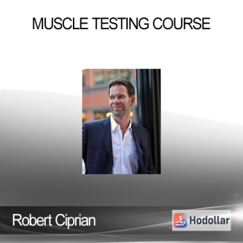 Robert Ciprian - Muscle Testing Course