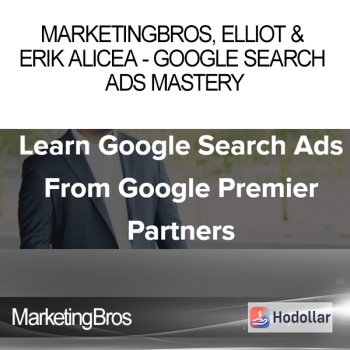 MarketingBros, Elliot & Erik Alicea - Google Search Ads Mastery