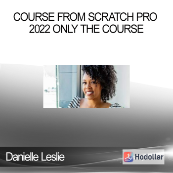 Danielle Leslie - Course From Scratch Pro 2022 Only the course