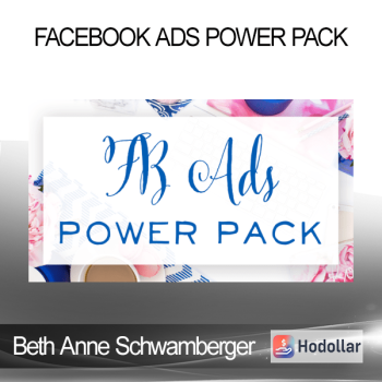 Beth Anne Schwamberger - Facebook Ads Power Pack