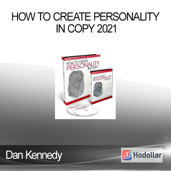 Dan Kennedy - How to Create Personality in Copy 2021