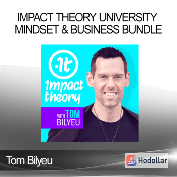 Tom Bilyeu - Impact Theory University Mindset & Business Bundle