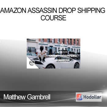 Amazon Assassin Drop Shipping Course - Matthew Gambrell