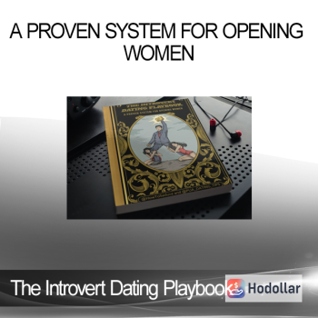 The Introvert Dating Playbook - A Proven System for Opening Women