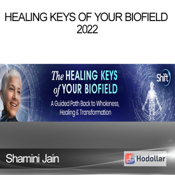 Shamini Jain - Healing Keys of Your Biofield 2022