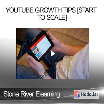 Stone River Elearning - YouTube Growth Tips [Start to Scale]