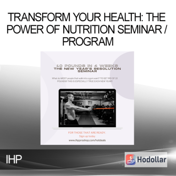 IHP - Transform Your Health: The Power of Nutrition Seminar / Program