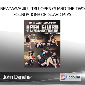 John Danaher - New Wave Jiu Jitsu: Open Guard The two Foundations Of Guard Play