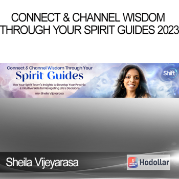 Sheila Vijeyarasa - Connect & Channel Wisdom Through Your Spirit Guides 2023