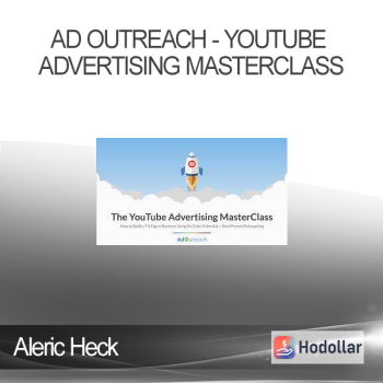 Aleric Heck - Ad Outreach - YouTube Advertising Masterclass