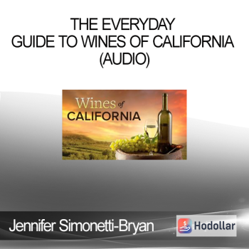 Jennifer Simonetti-Bryan - The Everyday Guide to Wines of California (Audio)